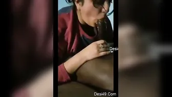 Desi Girlfriend Eagerly Sucking And Choking On My Thick Cock